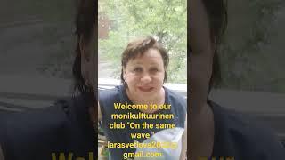 Lara Svetlova  psychologist :"welcome to our monikulttuurinen club" On the same wave!"