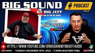 Big Sound By Big Jeff Podcast Ep. 29 with Mike Angels (Life In Speed)