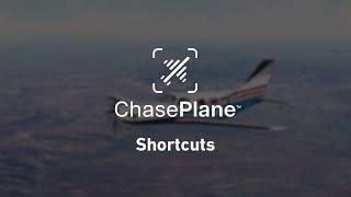 ChasePlane for MSFS - Shortcuts