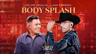 Felipe Araújo & @LuanPereiraLP - BODY SPLASH | Carta Aberta Vol.1