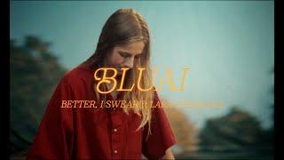 BLUAI - Better, I Swear (feat. Lara Chedraoui) (Official Video)