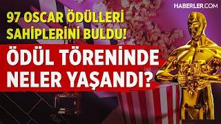 97. Oscar Ödülleri Sahiplerini Buldu! Ödül Töreninde Neler Yaşandı?