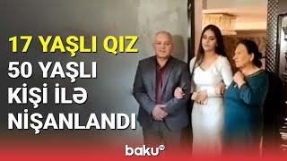 Gədəbəydə 17 yaşlı qız 50 yaşlı kişi ilə nişanlandı - BAKU TV