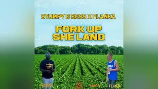 Stumpy D Boss  X Flanka- Fork up she Land| (VincySoca2022)