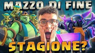 IL MIO MAZZO DI FINE STAGIONE È..? -CLASH ROYALE ITA