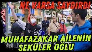 Muhafazakar Ailenin Seküler Oğlu, İçinde Ne Varsa Döktü! | Sokak Röortajları