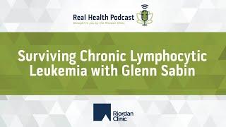 Surviving Chronic Lymphocytic Leukemia with Glenn Sabin