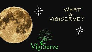 What is VigiServe?