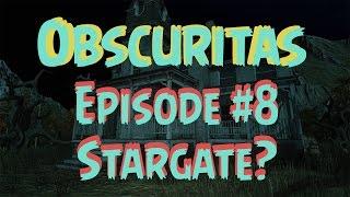 Obscuritas - Ep. #8 - Stargate?! (Gameplay/Walkthrough)