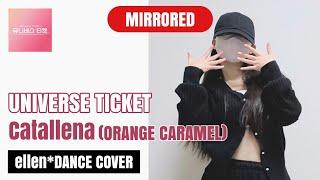 [Mirrored] UNIVERSE TICKET - Catallena (ORANGE CARAMEL) | Kpop Full Dance Tutorial