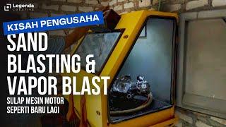 Usaha Sand Blasting & Vapor Blast, Sulap Mesin Motor Seperti Baru Lagi