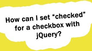 How can I set “checked” for a checkbox with jQuery?