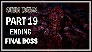 Grim Dawn Witch Hunter Lets Play Ending & Final Boss - Loghorrean