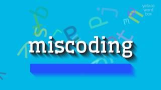 How to say "miscoding"! (High Quality Voices)