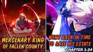 (1-24) Mercenary King of Fallen County Went Back in Time to Save His Estate. - Manhwa Recap