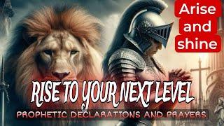 Rise to Your Next Level in Jesus’ Name | Prophetic Declarations for Global Breakthrough