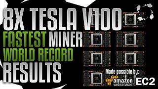 8X Tesla V100 WORLD RECORD, Fastest Miner RESULTS! On a $100.000 AWS Server.