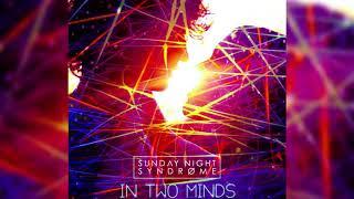 Sunday Night Syndrome - In Two Minds (audio)