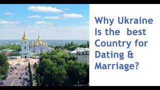 Why Ukraine is the best country for Dating & Marriage