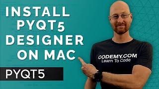 Install PyQT5 Designer For Mac - PyQt5 GUI Thursdays #7