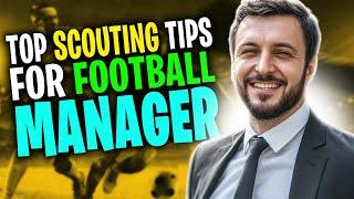 How to Master Scouting in Football Manager | Ultimate Scouting Tips for FM24