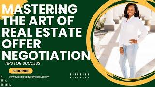 Mastering the Art of Real Estate Offer Negotiation: Tips for Success | Home Buyer Series