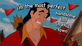 gaston being narcissistic for like 5 minutes straight