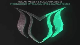 Roman Messer & Ruslan Radriges - Stronghold (Attila Syah Pres. Gamma Extended Remix)