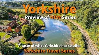 Yorkshire Travel Series Preview - Visiting West Yorkshire, the Dales and North Yorkshire