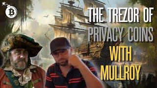 The Trezor of Privacy Coins with Mullroy