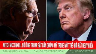 Đinh Quang Anh Thái | Mitch McConnell nói ông Trump đặt dân chúng Mỹ trong 1 thế giới rất nguy hiểm