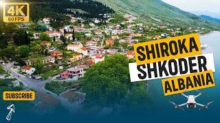 SHIROKA | SHKODER | ALBANIA | 4K | 60 FPS