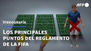 Los principales puntos del reglamento de la FIFA | AFP