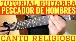 Pescador De Hombres - Tutorial de Guitarra ( Canto Religioso Alabanza Misa ) Para Principiantes