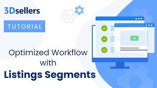 Listing Segments for Enhanced eCommerce Listing Organization with 3Dsellers