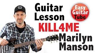 KILL4ME - Marilyn Manson (Easy Guitar Lesson with TABS)