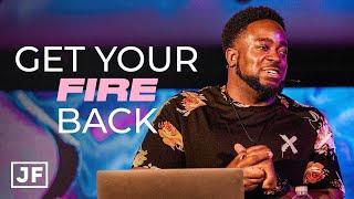 Get Your Fire Back | Jerry Flowers