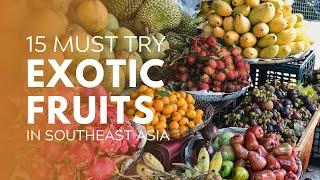 15 Exotic Fruits You Must Try in Southeast Asia