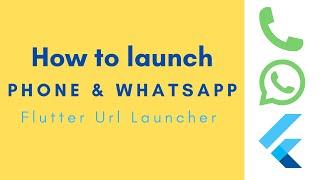 Launch Phone and WhatsApp | Flutter Url Launcher