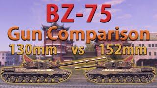 WOT Blitz Face Off || BZ-75 Gun Comparison 130mm vs 152mm