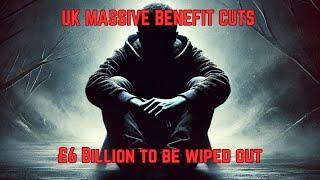 Britain's £6 Billion Benefits CUTS SHOCKER!