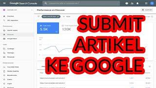 Cara Submit URL Artikel Blog ke Google Search Console Terbaru