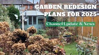 Garden Redesign Plans for 2025 | Channel Update and Catch Up | Mad About Gardening