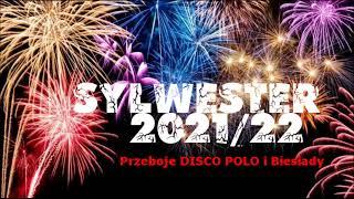 Sylwester 2021/2022 Mega przeboje Disco Polo  Największe Hity Disco polo Biesiadne IMPREZA 2022