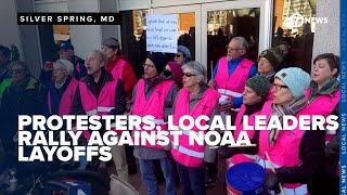 Protesters rally against NOAA layoffs as local leaders join call for action