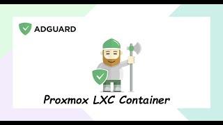 How to Run AdGuard Home As an Lxc Container on Proxmox