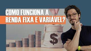 O QUE É RENDA FIXA E RENDA VARIÁVEL? | MANUAL DO BRASIL