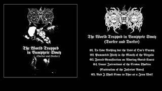 Unholy Vampyric Slaughter Sect - The World Trapped in Vampyric Sway (Darker and Darker)(Full Album)