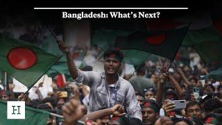 Bangladesh: What’s Next?