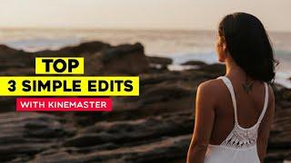 3 Simple Edits With Kinemaster || improve Your Editing Skills